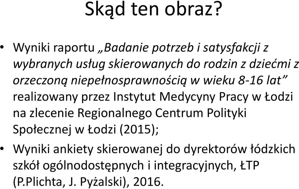 orzeczoną niepełnosprawnością w wieku 8-16 lat realizowany przez Instytut Medycyny Pracy w Łodzi na