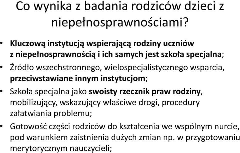 wielospecjalistycznego wsparcia, przeciwstawiane innym instytucjom; Szkoła specjalna jako swoisty rzecznik praw rodziny,