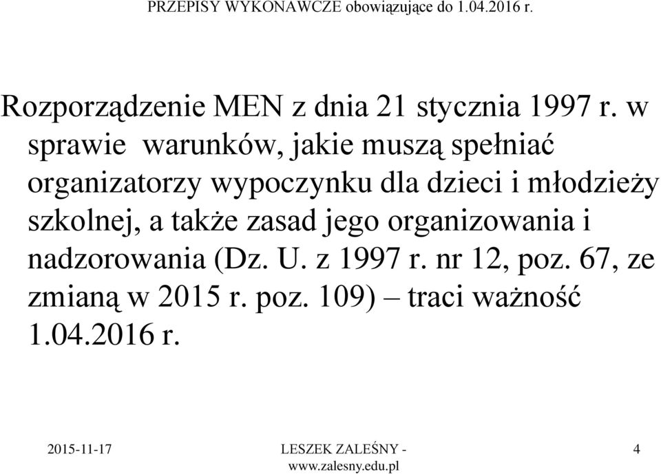 w sprawie warunków, jakie muszą spełniać organizatorzy wypoczynku dla dzieci i
