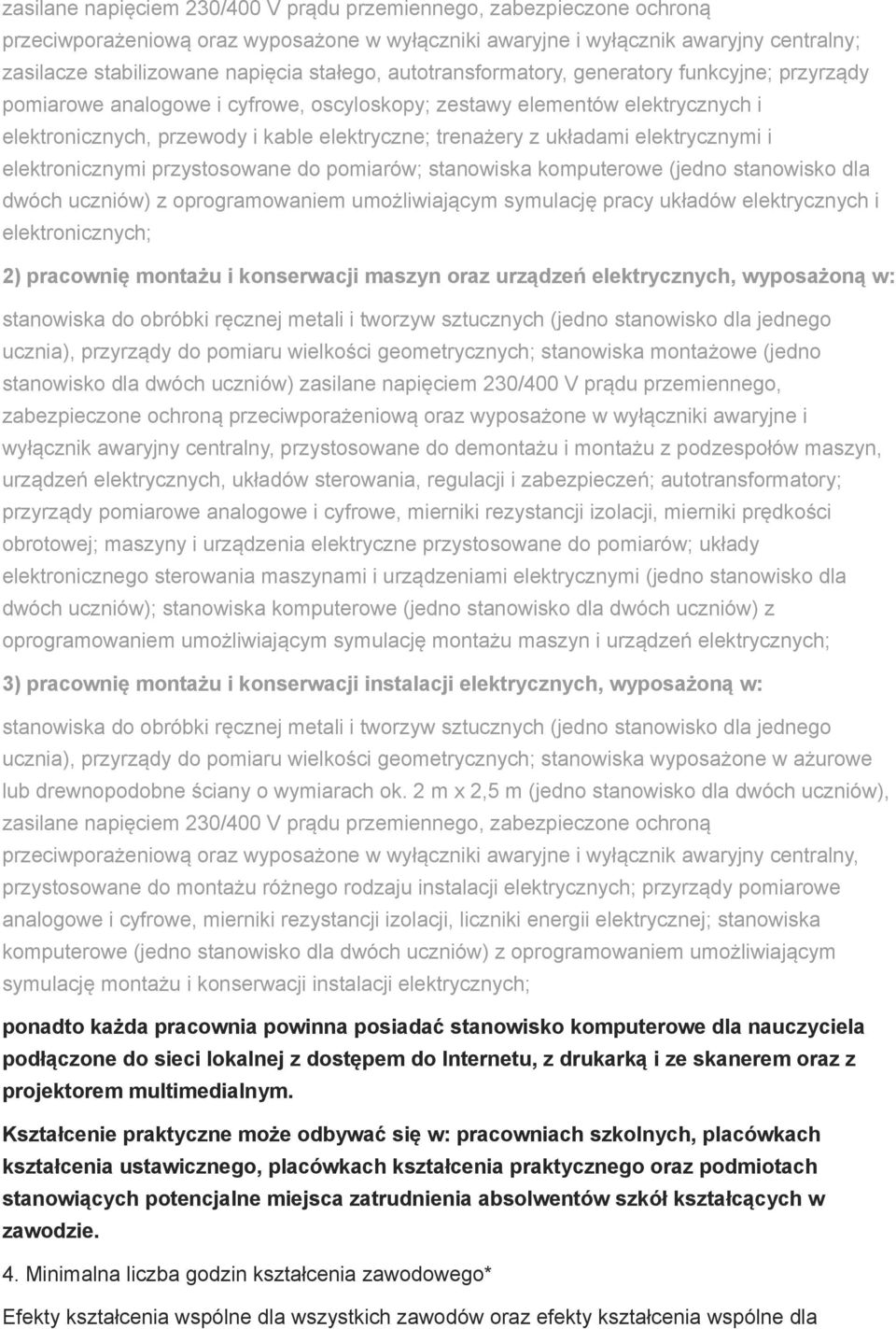 układami elektrycznymi i elektronicznymi przystosowane do pomiarów; stanowiska komputerowe (jedno stanowisko dla dwóch uczniów) z oprogramowaniem umożliwiającym symulację pracy układów elektrycznych