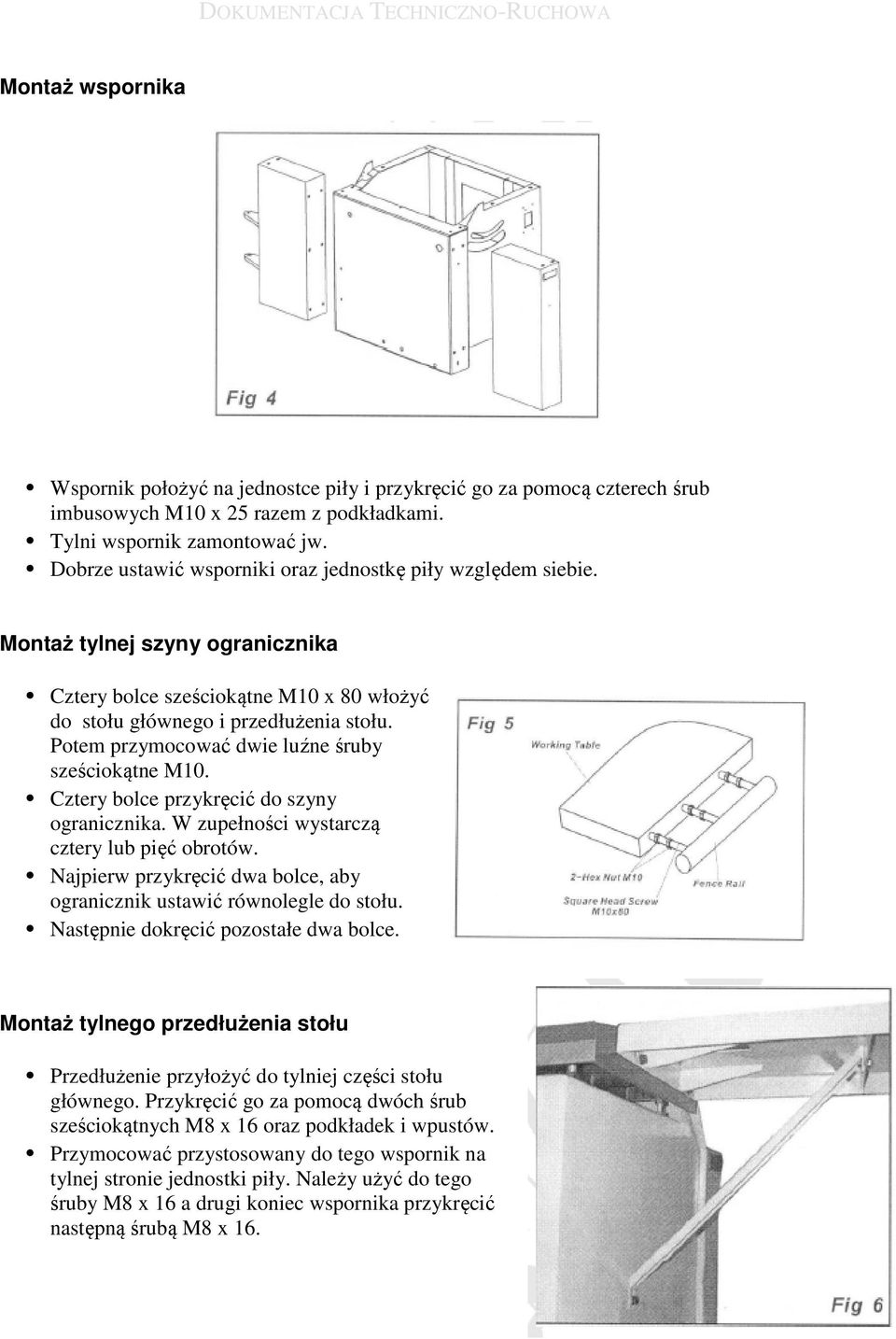 Potem przymocować dwie luźne śruby sześciokątne M10. Cztery bolce przykręcić do szyny ogranicznika. W zupełności wystarczą cztery lub pięć obrotów.