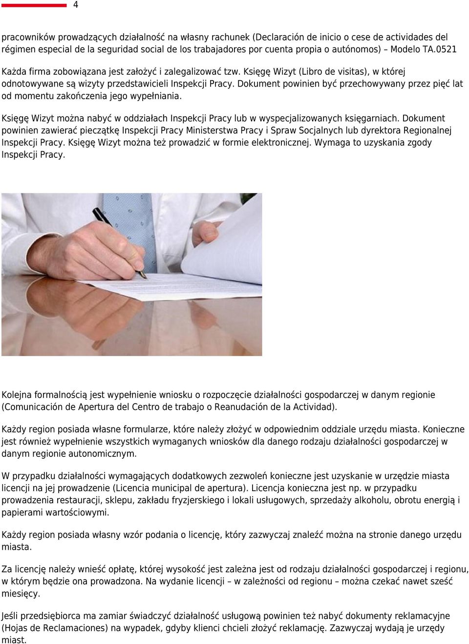 Dokument powinien być przechowywany przez pięć lat od momentu zakończenia jego wypełniania. Księgę Wizyt można nabyć w oddziałach Inspekcji Pracy lub w wyspecjalizowanych księgarniach.