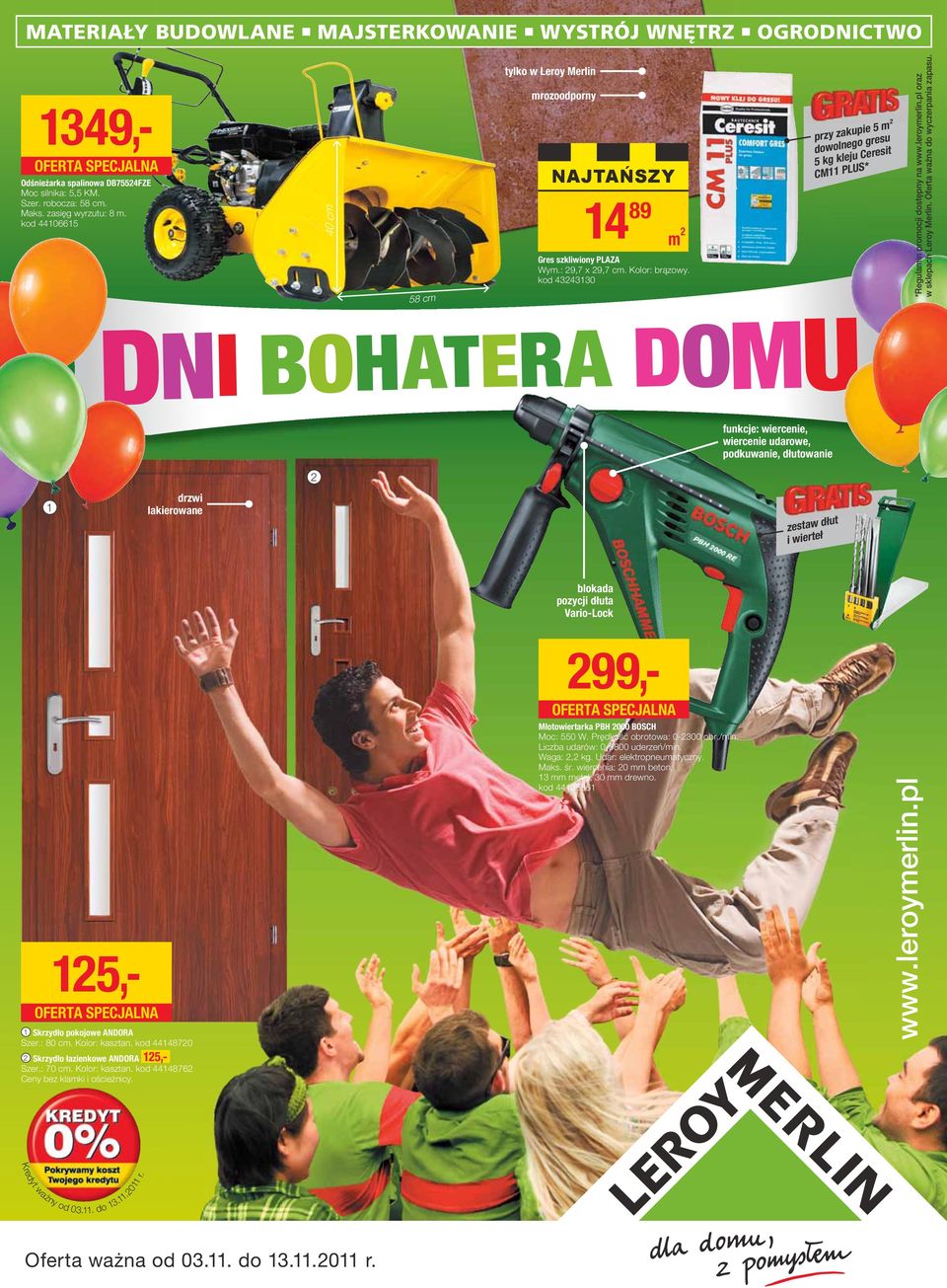 pl oraz w sklepach Leroy Merlin. Oferta ważna do wyczerpania zapasu.