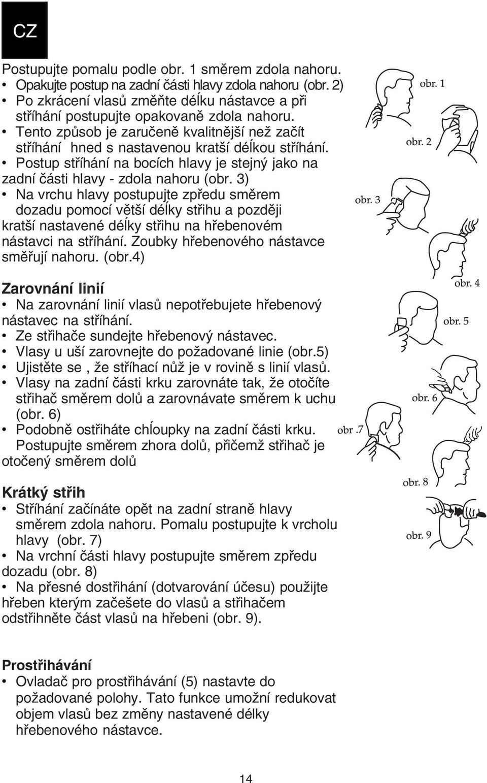 Postup stříhání na bocích hlavy je stejný jako na zadní části hlavy zdola nahoru (obr.