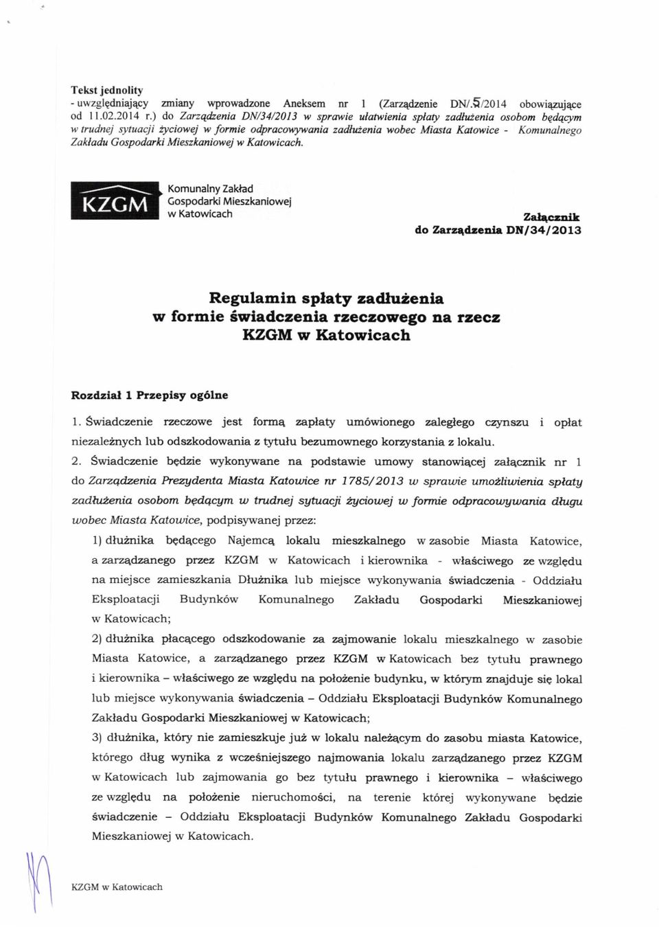 Mieszkaniowej w Katowicach. Komunalny Zaktad Gospodarki Mieszkaniowei w Katowicach Zahctdt do ZarzX&cnta Dn/34/2O 13 Regulamin splaty zadlu2enla w formie iwladczenla r"ec.