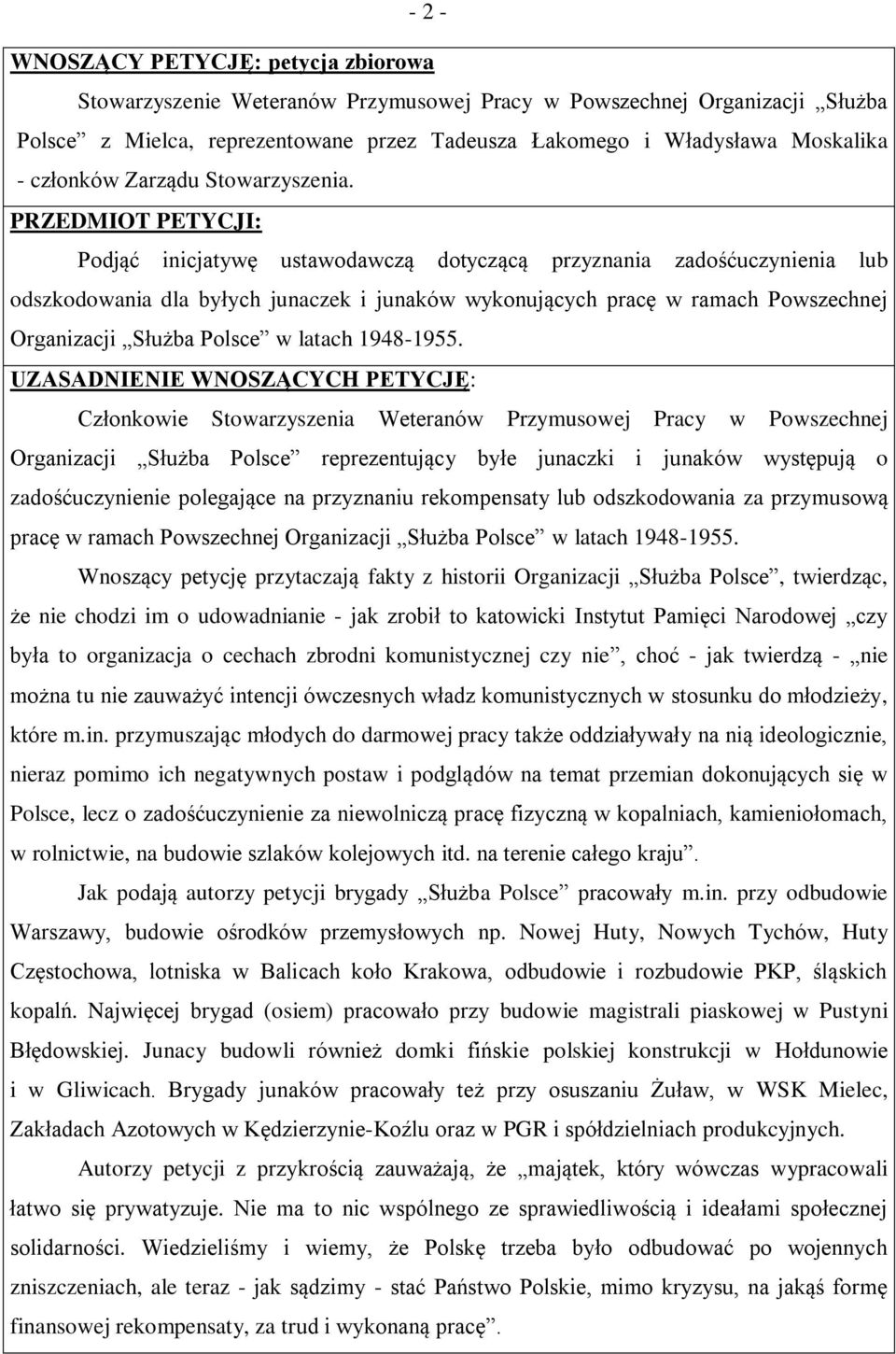 PRZEDMIOT PETYCJI: Podjąć inicjatywę ustawodawczą dotyczącą przyznania zadośćuczynienia lub odszkodowania dla byłych junaczek i junaków wykonujących pracę w ramach Powszechnej Organizacji Służba