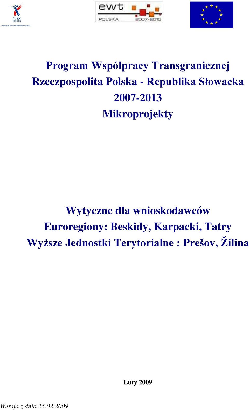 wnioskodawców Euroregiony: Beskidy, Karpacki, Tatry WyŜsze