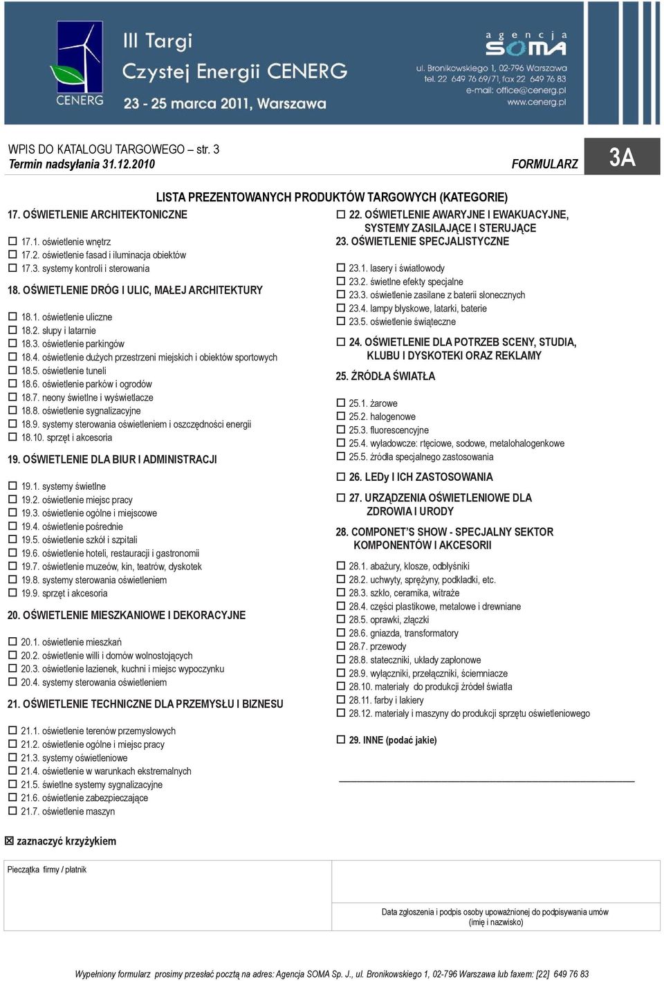 oświetlenie tuneli 18.6. oświetlenie parków i ogrodów 18.7. neony świetlne i wyświetlacze 18.8. oświetlenie sygnalizacyjne 18.9. systemy sterowania oświetleniem i oszczędności energii 18.10.