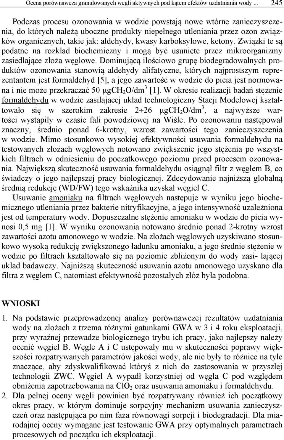 karboksylowe, ketony. Związki te są podatne na rozkład biochemiczny i mogą być usunięte przez mikroorganizmy zasiedlające złoża węglowe.