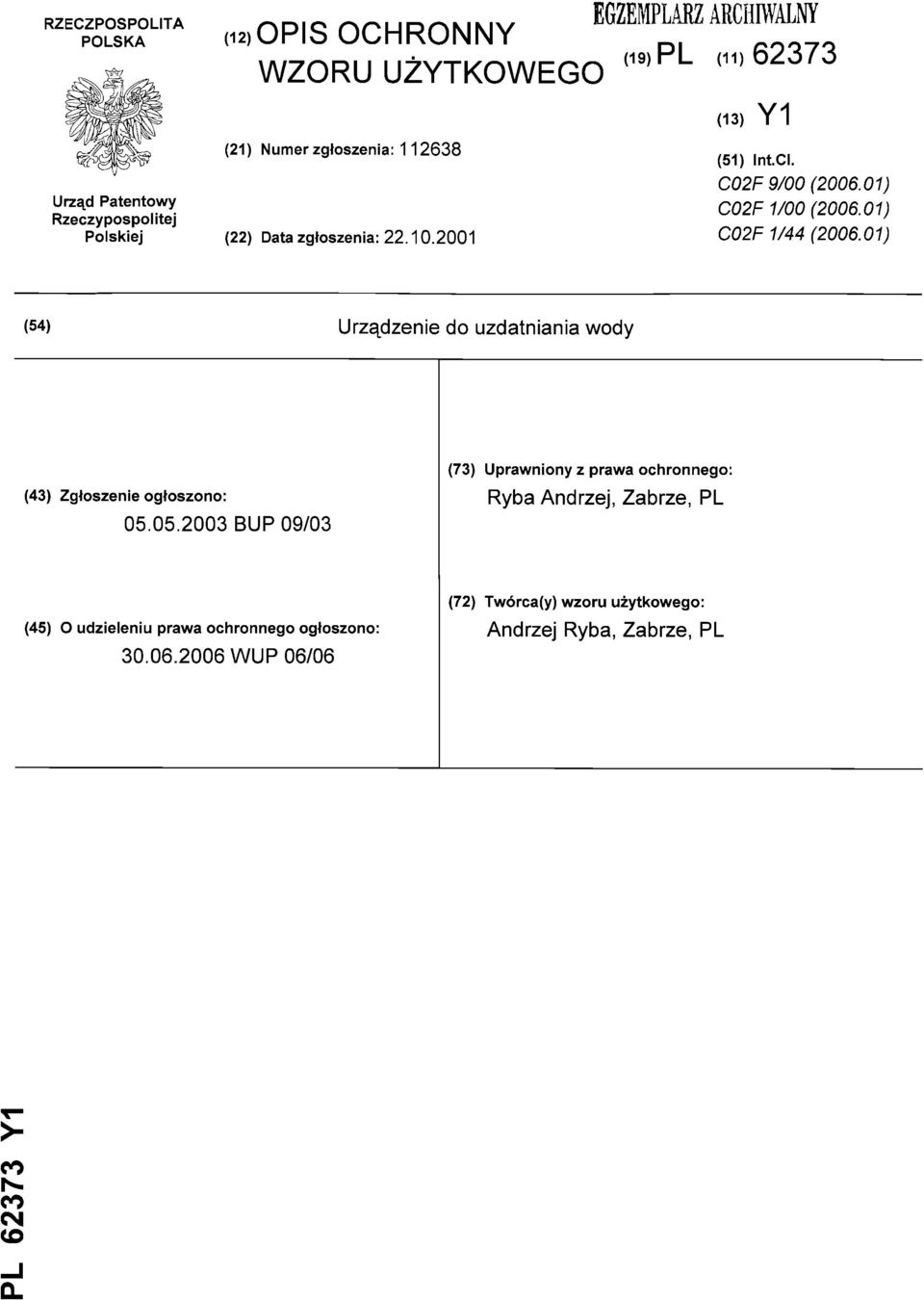 01) C02F 1/44 (2006.01) (54) Urządzenie do uzdatniania wody (43) Zgłoszenie ogłoszono: 05.