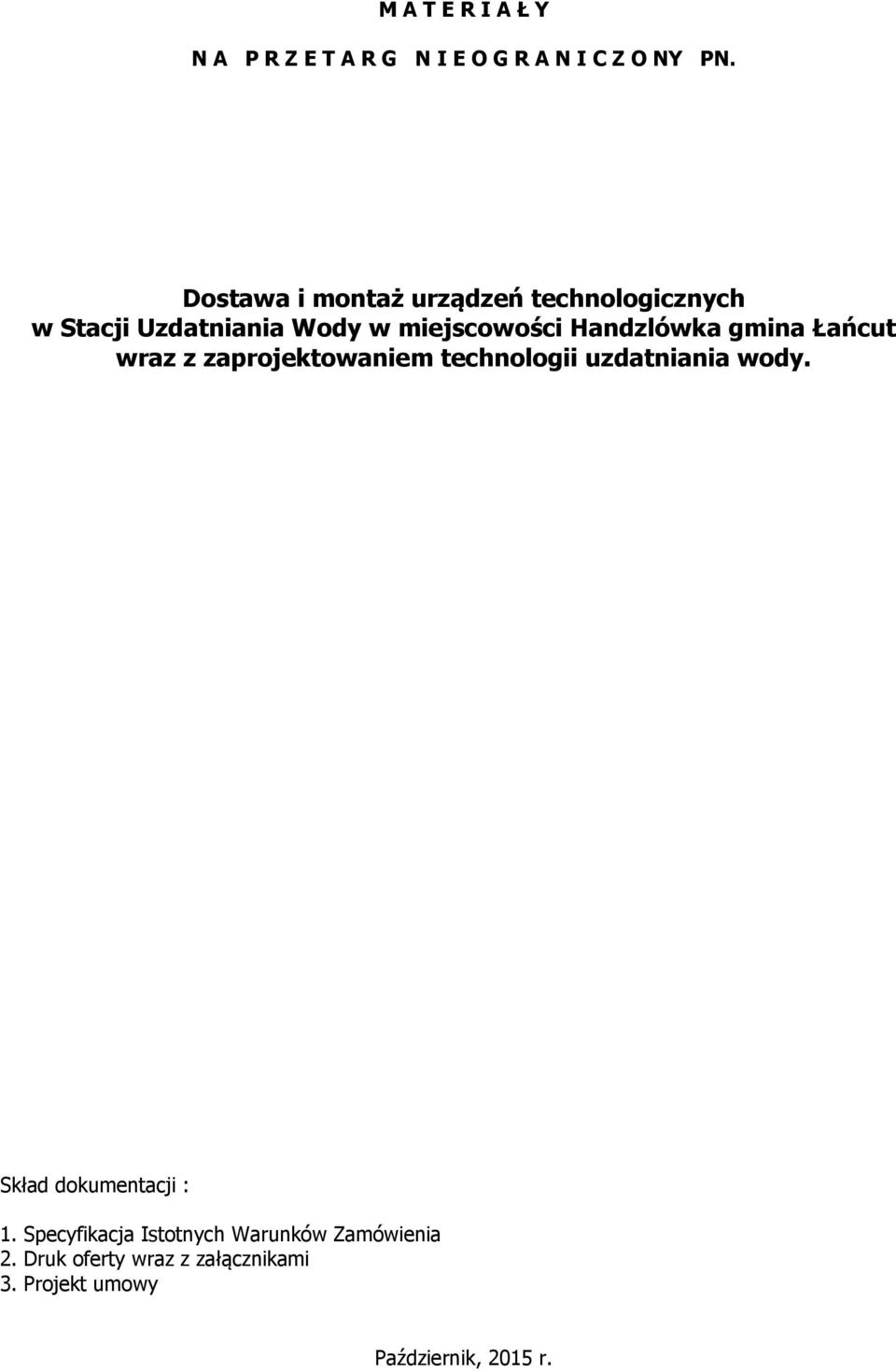 Handzlówka gmina Łańcut wraz z zaprojektowaniem Skład dokumentacji : 1.
