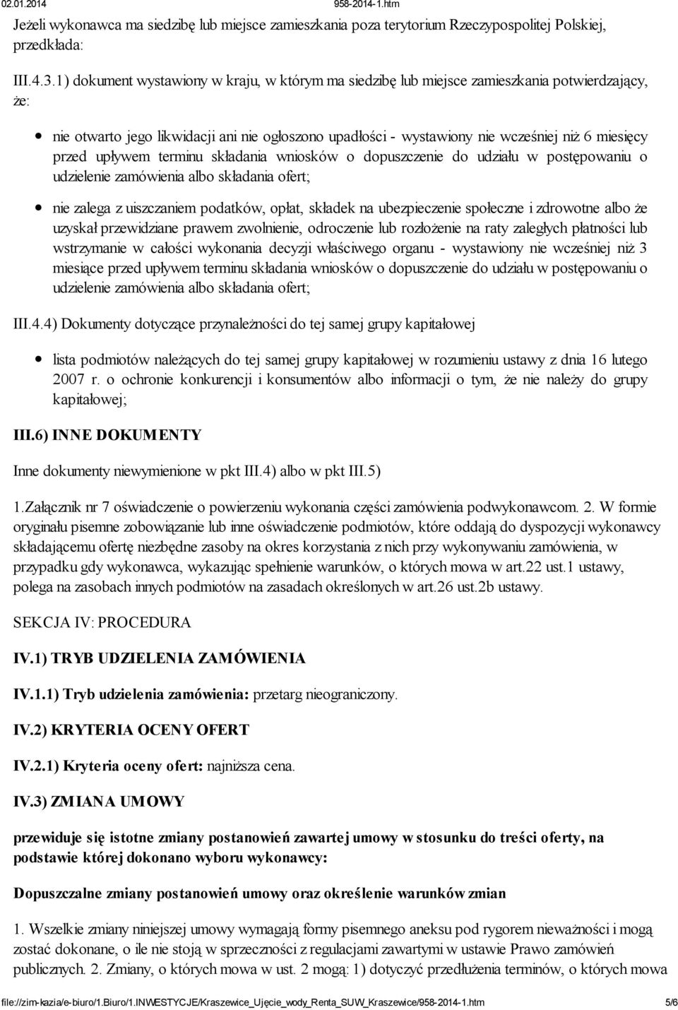 przed upływem terminu składania wniosków o dopuszczenie do udziału w postępowaniu o udzielenie zamówienia albo składania ofert; nie zalega z uiszczaniem podatków, opłat, składek na ubezpieczenie