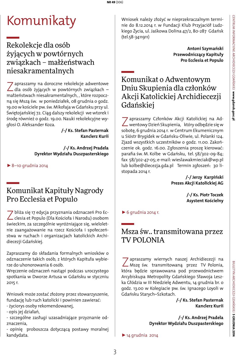 Ciąg dalszy rekolekcji we wtorek i środę również o godz. 19.00. Nauki rekolekcyjne wygłosi O. Aleksander Koza.
