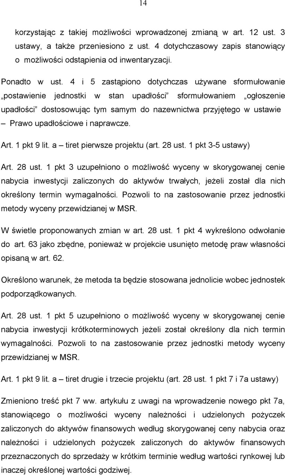 upadłościowe i naprawcze. Art. 1 pkt 9 lit. a tiret pierwsze projektu (art. 28 ust.