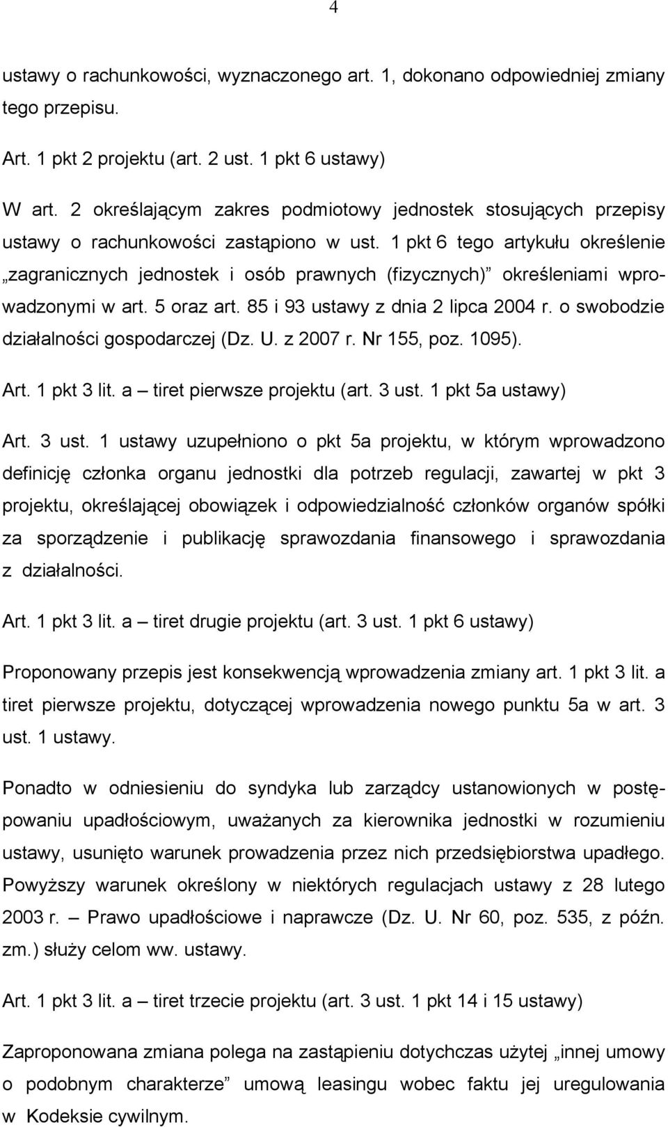 1 pkt 6 tego artykułu określenie zagranicznych jednostek i osób prawnych (fizycznych) określeniami wprowadzonymi w art. 5 oraz art. 85 i 93 ustawy z dnia 2 lipca 2004 r.