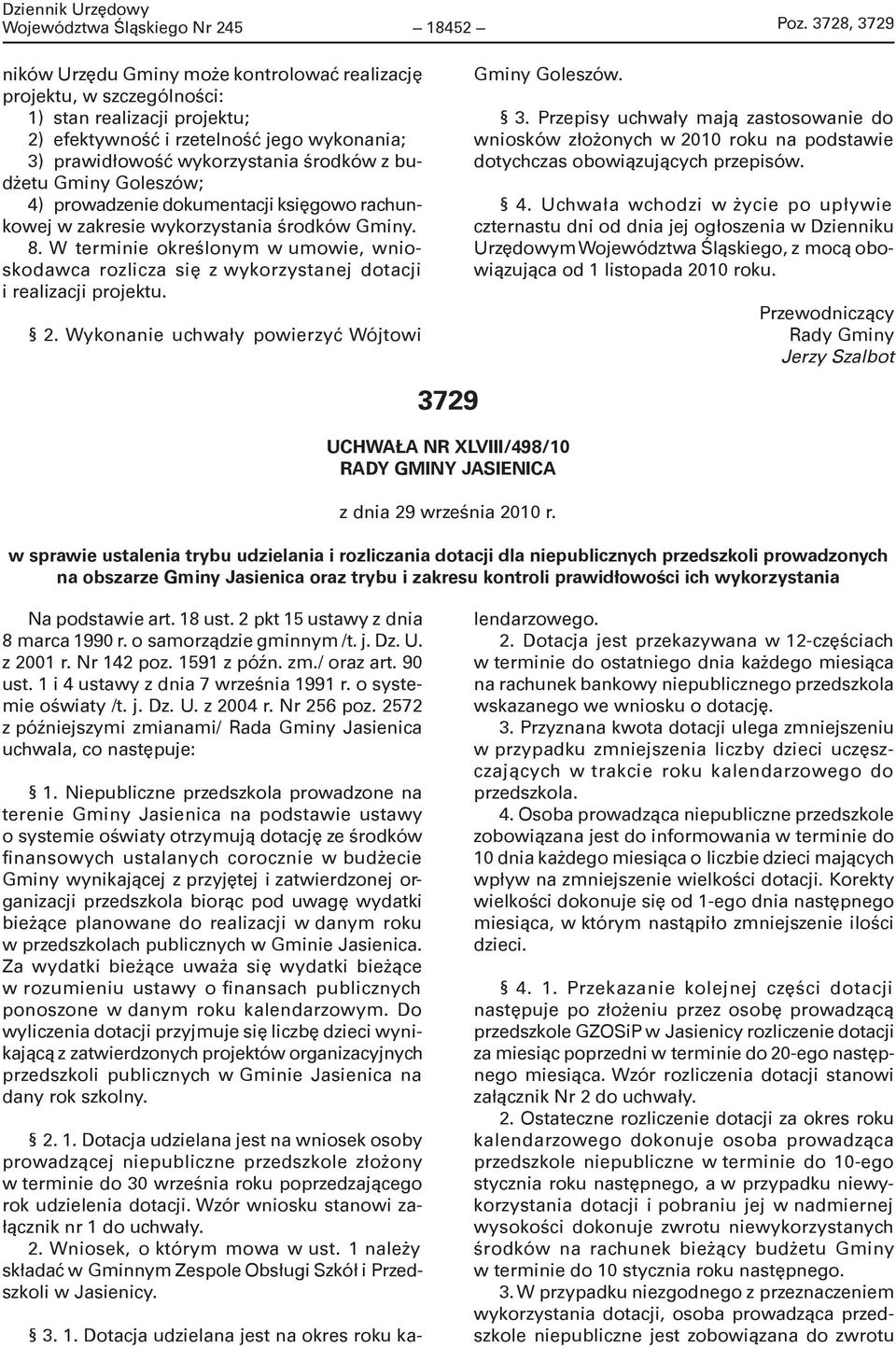 budżetu Gminy Goleszów; 4) prowadzenie dokumentacji księgowo rachunkowej w zakresie wykorzystania środków Gminy. 8.