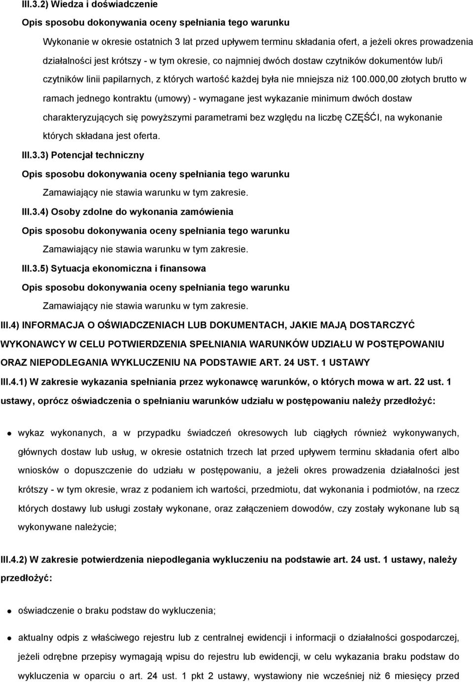 czytników dokumentów lub/i czytników linii papilarnych, z których wartość każdej była nie mniejsza niż 100.