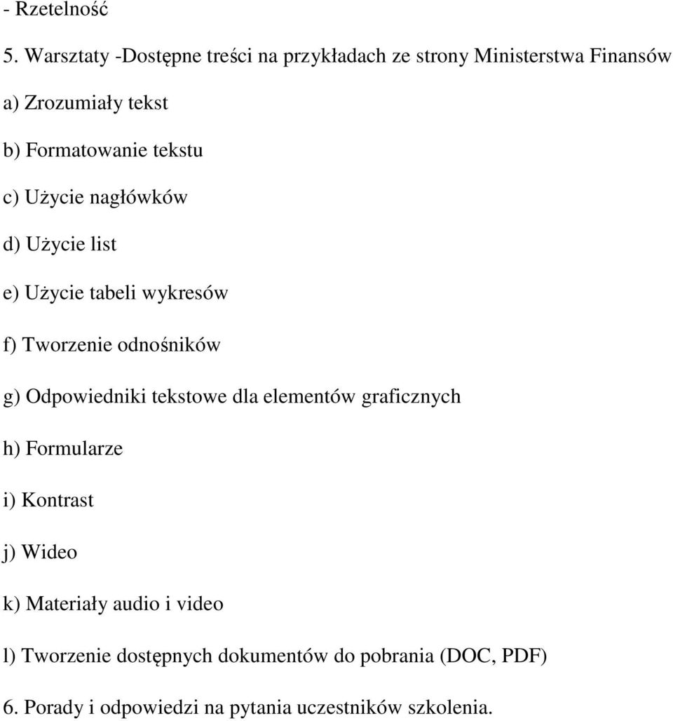 tekstu c) Użycie nagłówków d) Użycie list e) Użycie tabeli wykresów f) Tworzenie odnośników g) Odpowiedniki