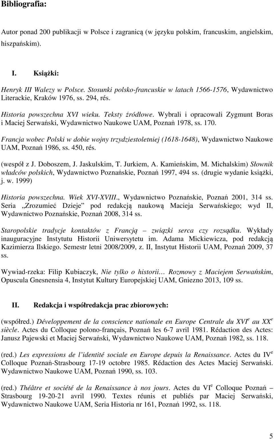 Wybrali i opracowali Zygmunt Boras i Maciej Serwański, Wydawnictwo Naukowe UAM, Poznań 1978, ss. 170.