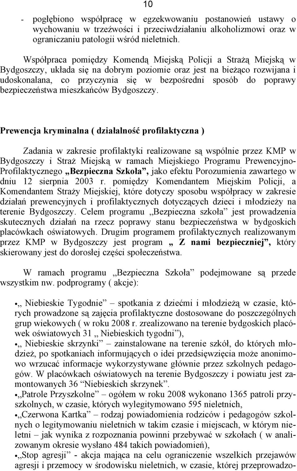 poprawy bezpieczeństwa mieszkańców Bydgoszczy.