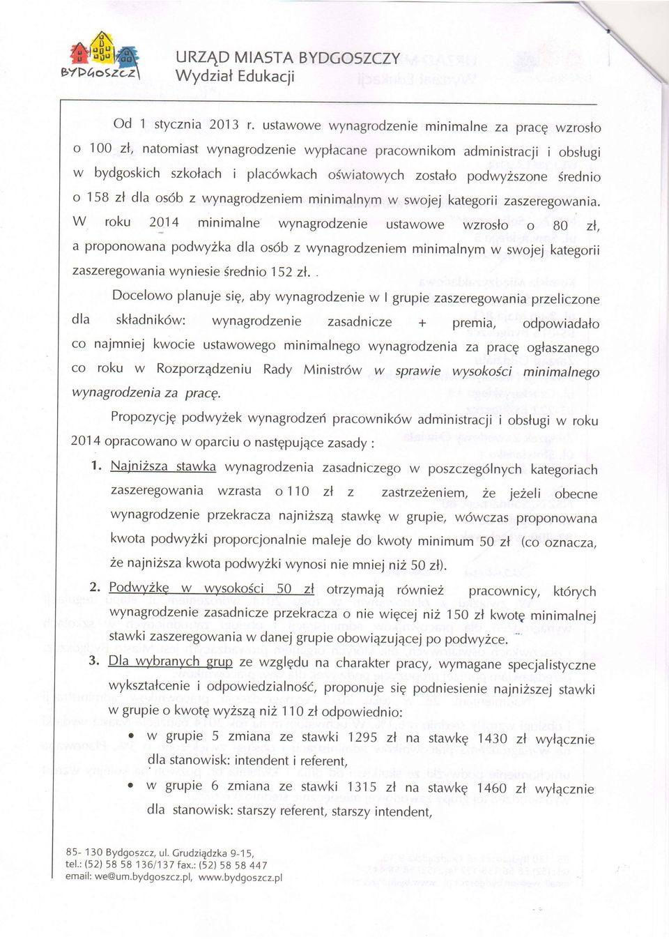 Srednio o 158 zl dla os6b z wynagrodzeniem minimalnym w swojej kategorii zaszeregowania.