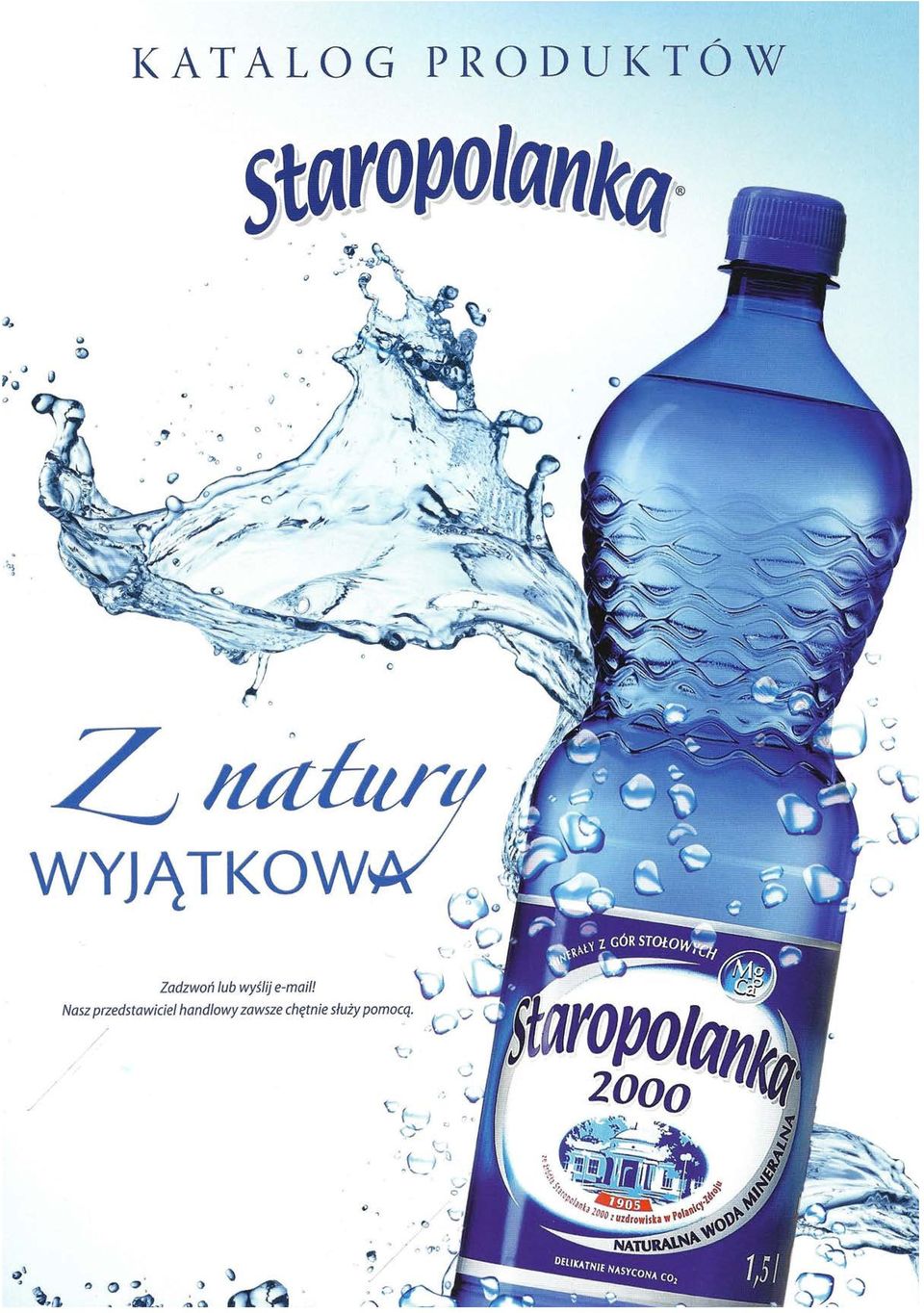 ... Nasz przedstawiciel handlwy zawsze chętnie służy pmcą. \.