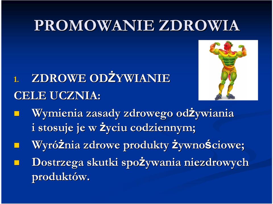 odżywiania i stosuje je w życiu codziennym;