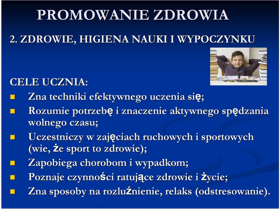 znaczenie aktywnego spędzania wolnego czasu; Uczestniczy w zajęciach ruchowych i sportowych