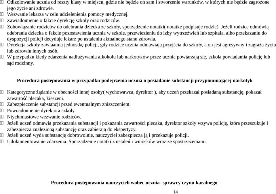 11 Zobowiązanie rodziców do odebrania dziecka ze szkoły, sporządzenie notatki( notatke podpisuje rodzic).