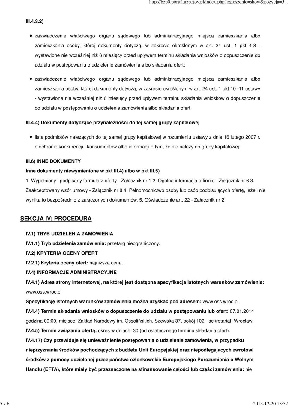 właściwego organu sądowego lub administracyjnego miejsca zamieszkania albo zamieszkania osoby, której dokumenty dotyczą, w zakresie określonym w art. 24 ust.