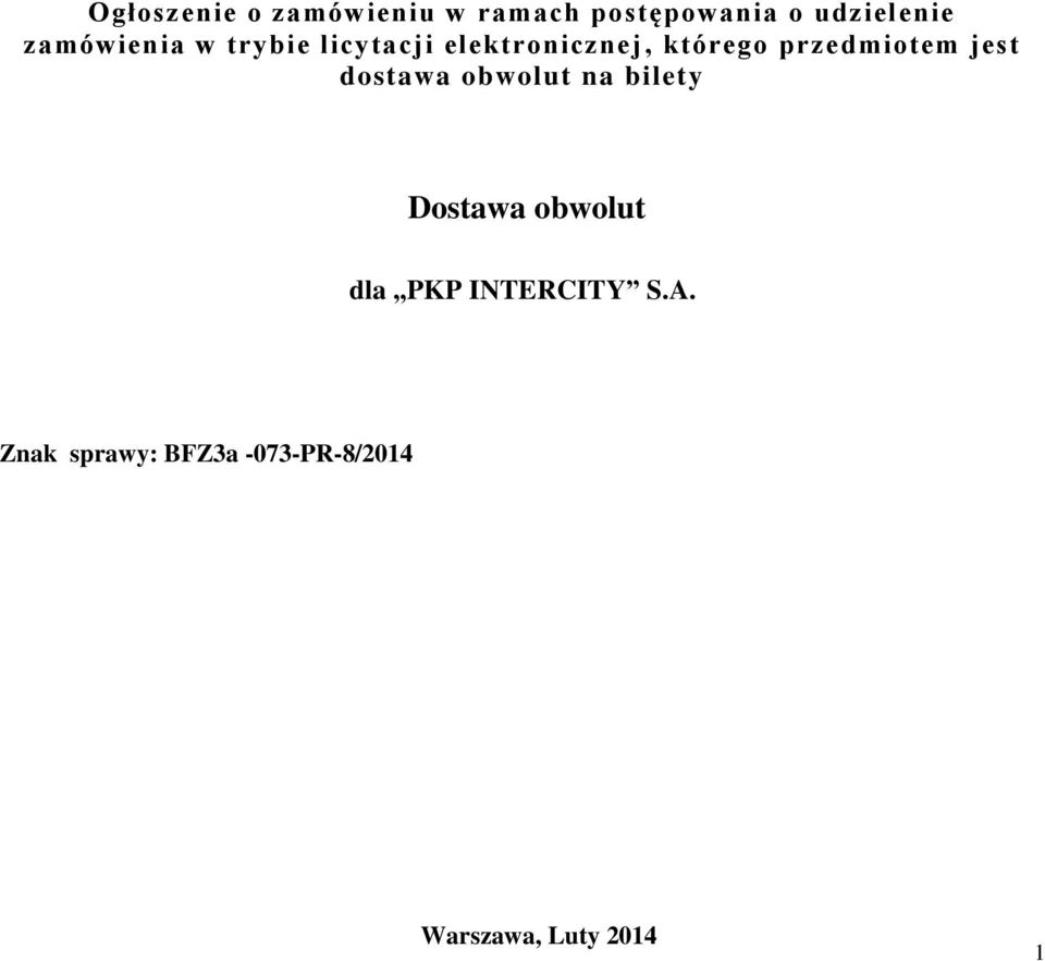 przedmiotem jest dostawa obwolut na bilety Dostawa obwolut dla