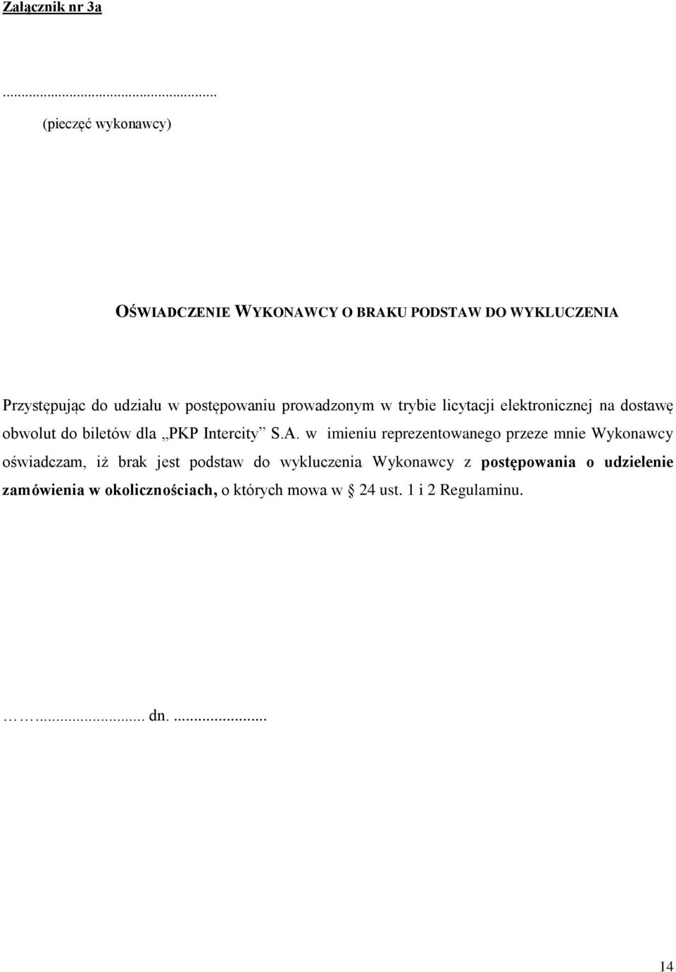 postępowaniu prowadzonym w trybie licytacji elektronicznej na dostawę obwolut do biletów dla PKP Intercity S.A.