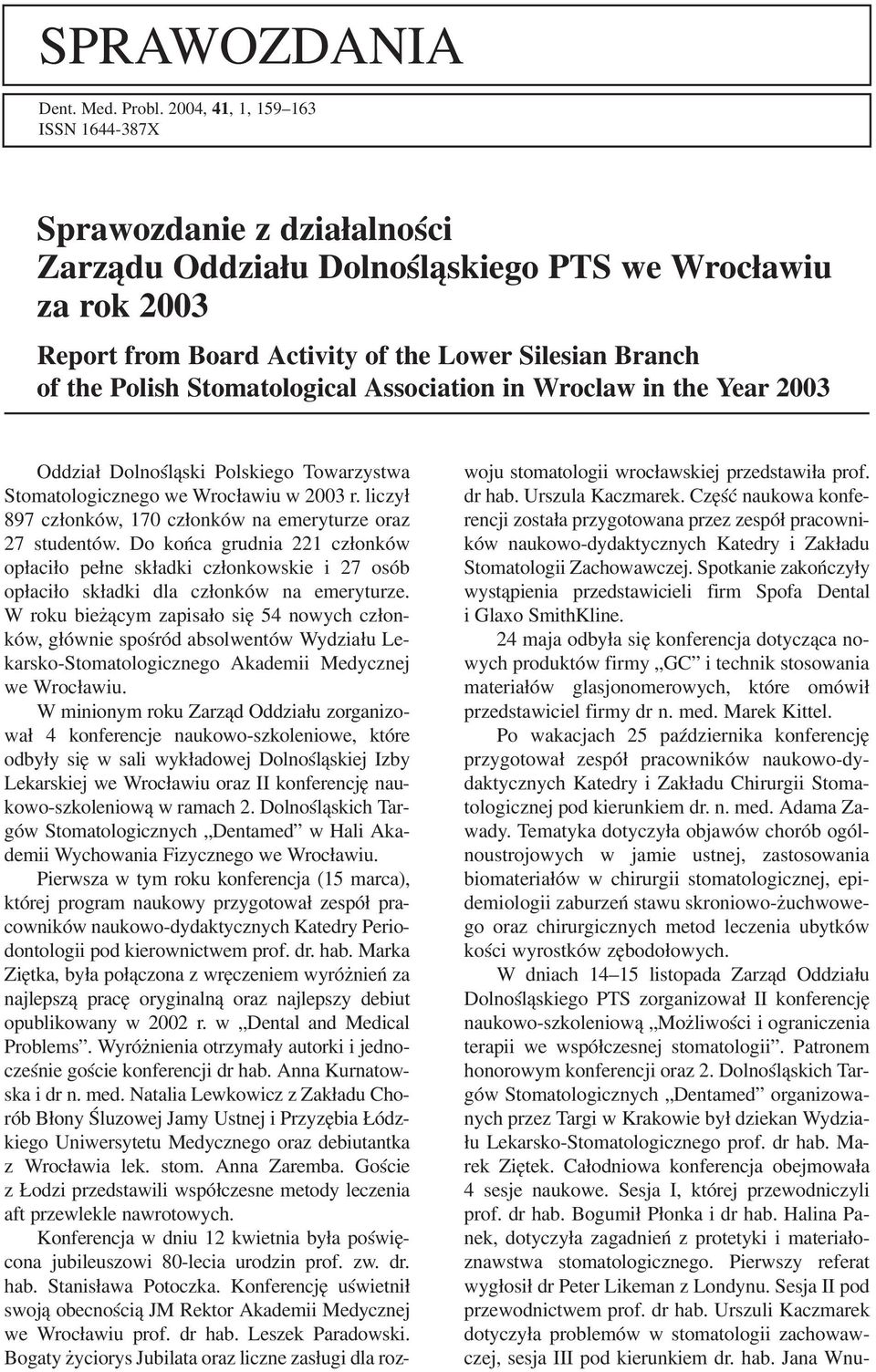 Stomatological Association in Wroclaw in the Year 2003 Oddział Dolnośląski Polskiego Towarzystwa Stomatologicznego we Wrocławiu w 2003 r.