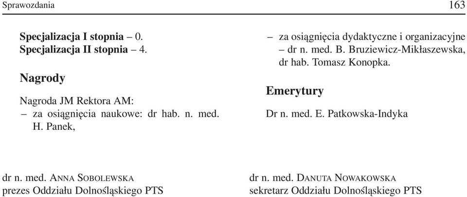 Panek, za osiągnięcia dydaktyczne i organizacyjne dr n. med. B. Bruziewicz Mikłaszewska, dr hab.