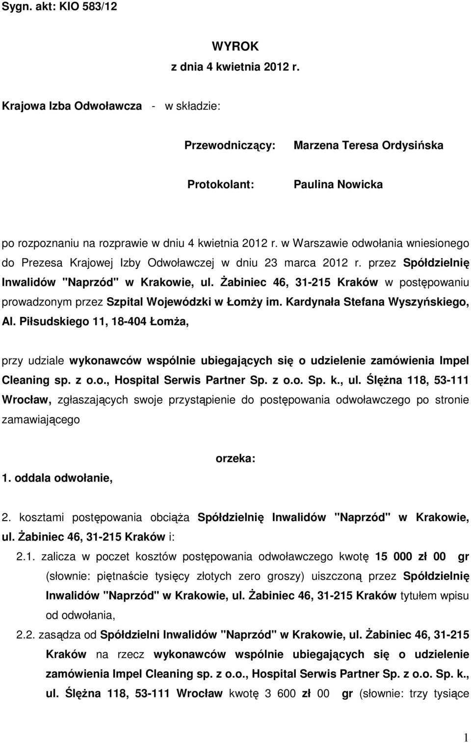 w Warszawie odwołania wniesionego do Prezesa Krajowej Izby Odwoławczej w dniu 23 marca 2012 r. przez Spółdzielnię Inwalidów "Naprzód" w Krakowie, ul.