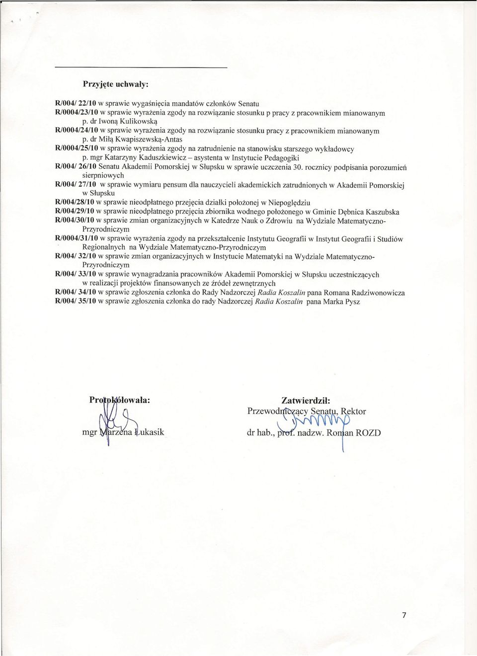 dr Miłą Kwapiszewską-Antas RJ0004125/10 w sprawie wyrażenia zgody na zatrudnienie na stanowisku starszego wykładowcy p.
