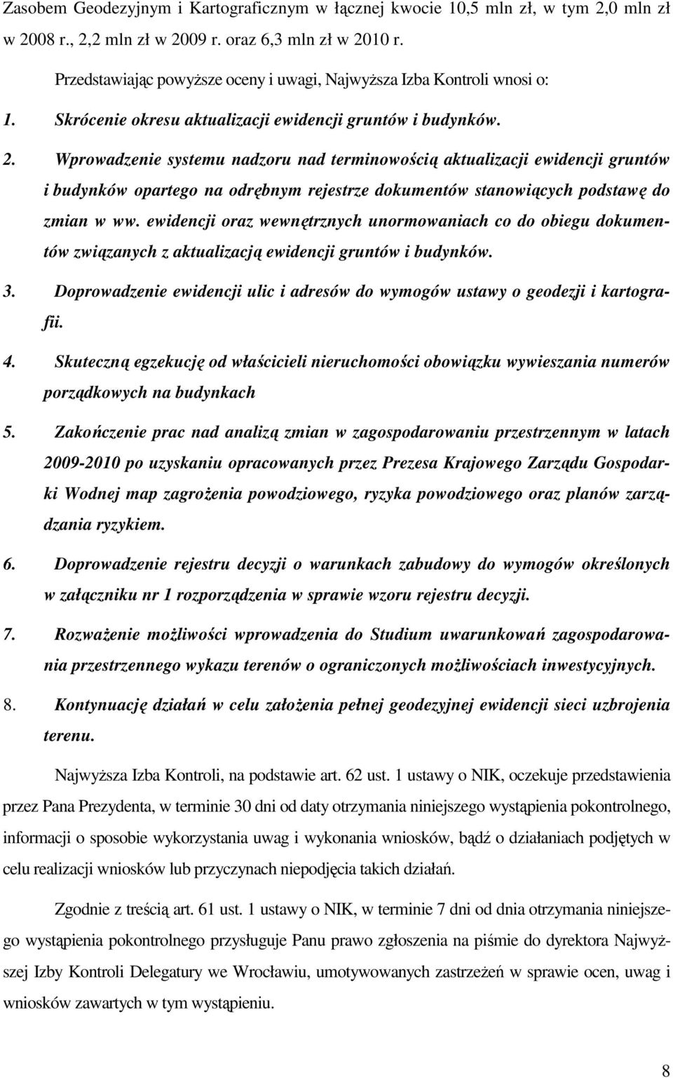 Wprowadzenie systemu nadzoru nad terminowością aktualizacji ewidencji gruntów i budynków opartego na odrębnym rejestrze dokumentów stanowiących podstawę do zmian w ww.