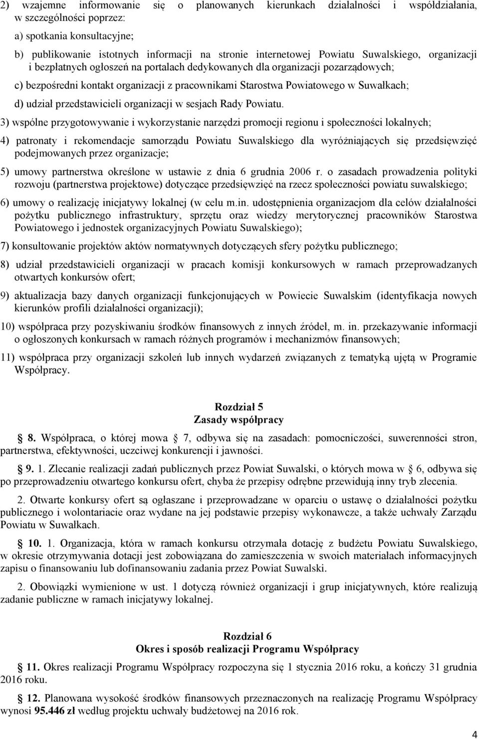 d) udział przedstawicieli organizacji w sesjach Rady Powiatu.