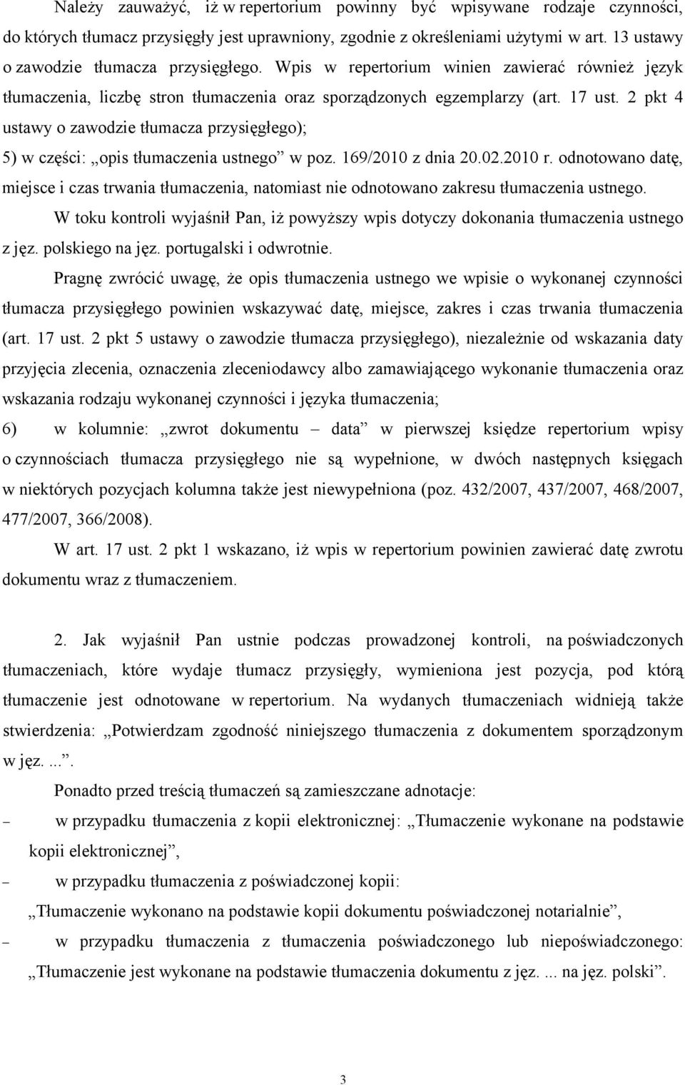 2 pkt 4 ustawy o zawodzie tłumacza przysięgłego); 5) w części: opis tłumaczenia ustnego w poz. 169/2010 z dnia 20.02.2010 r.