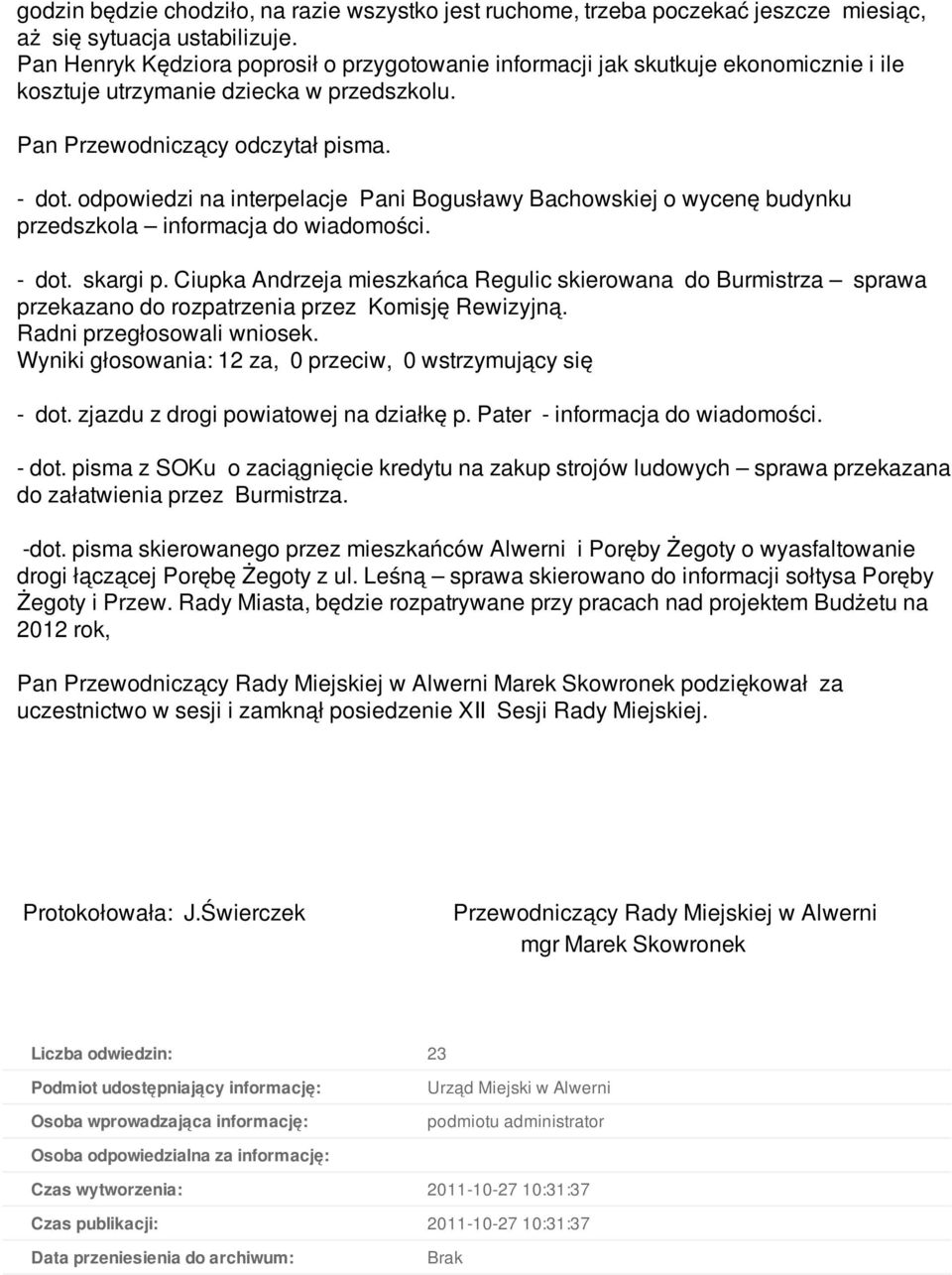 odpowiedzi na interpelacje Pani Bogusławy Bachowskiej o wycenę budynku przedszkola informacja do wiadomości. - dot. skargi p.