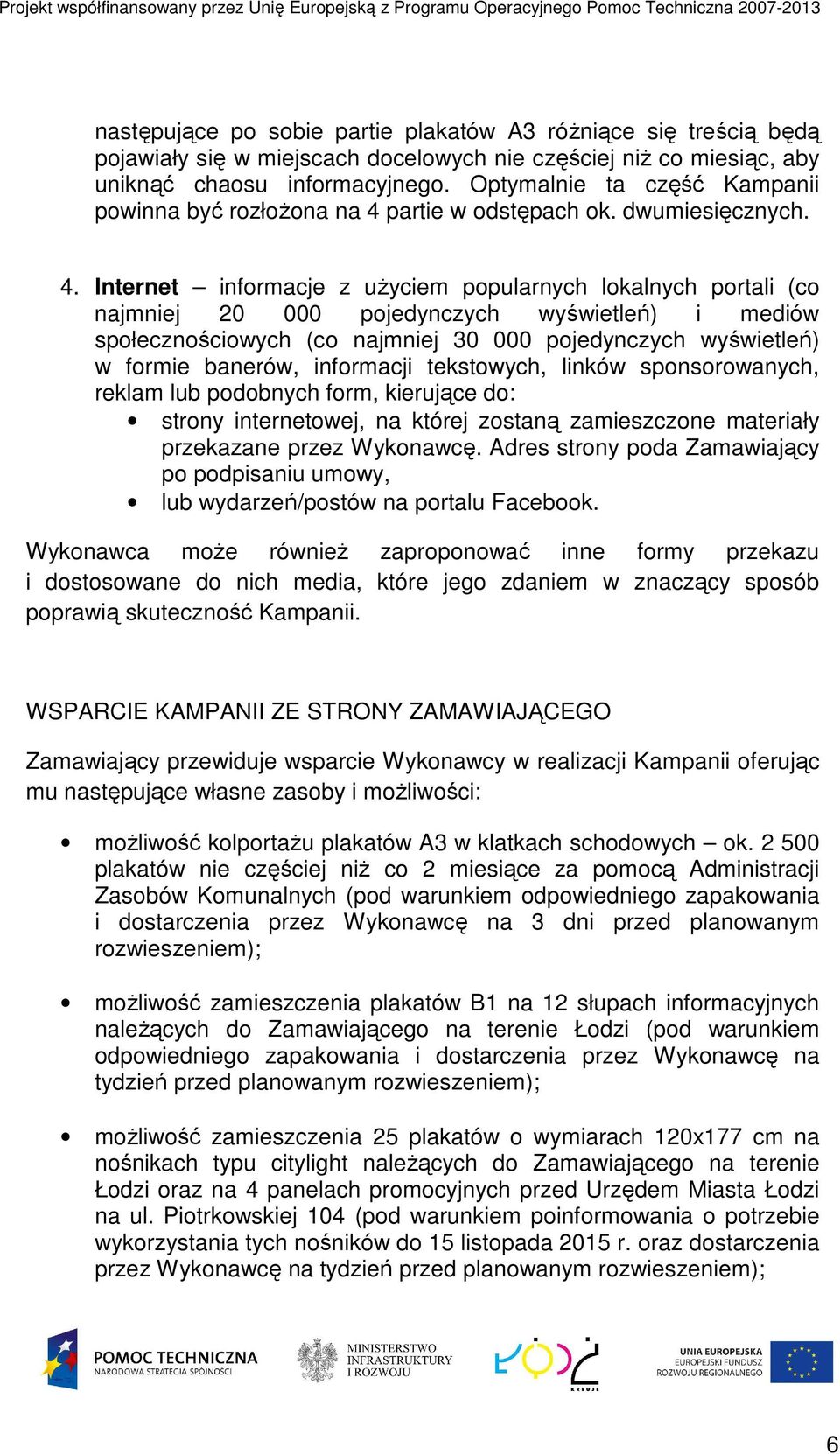 partie w odstępach ok. dwumiesięcznych. 4.