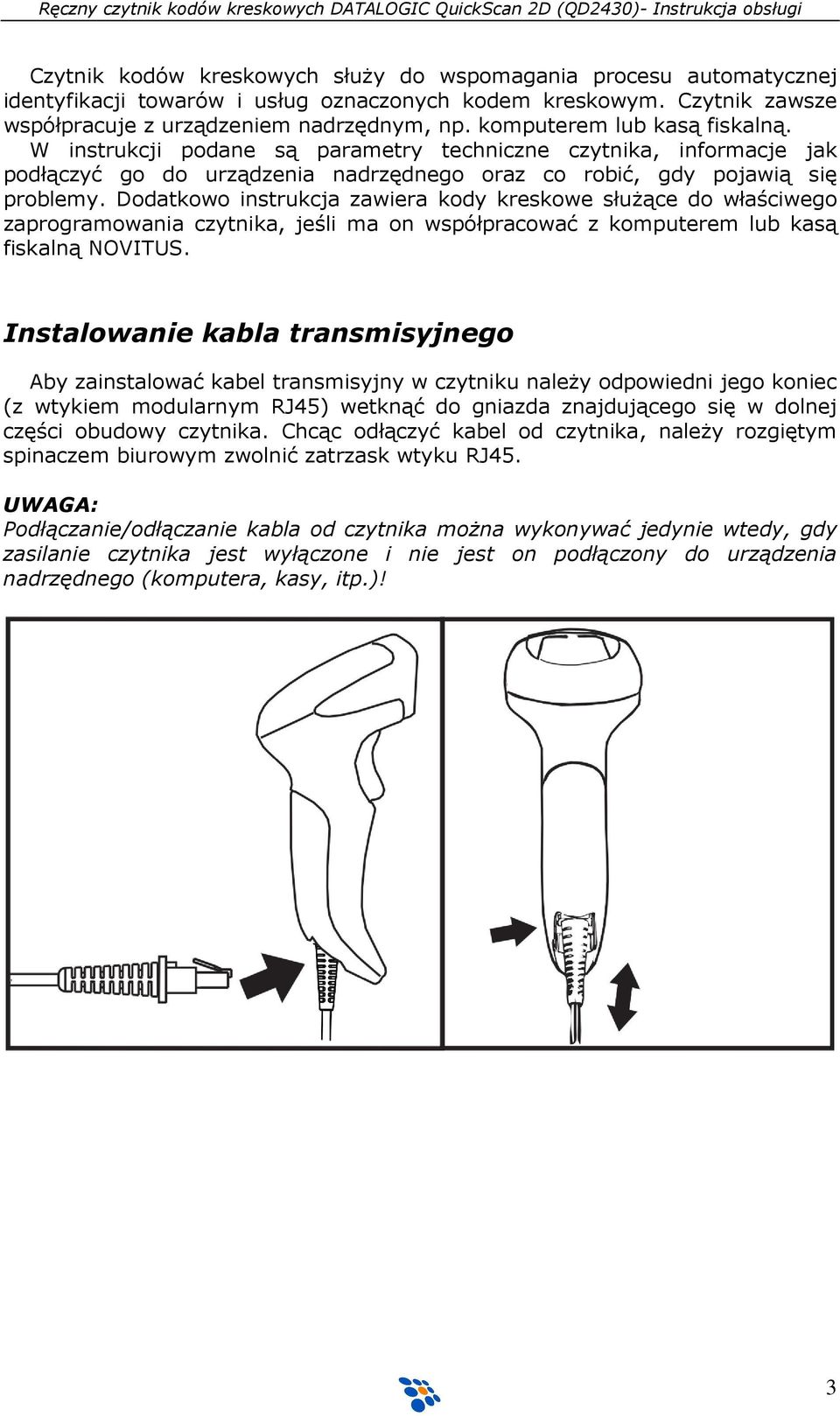 Dodatkowo instrukcja zawiera kody kreskowe służące do właściwego zaprogramowania czytnika, jeśli ma on współpracować z komputerem lub kasą fiskalną NOVITUS.