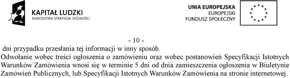 Istotnych Warunków Zamówienia wnosi się w terminie 5 dni od dnia zamieszczenia