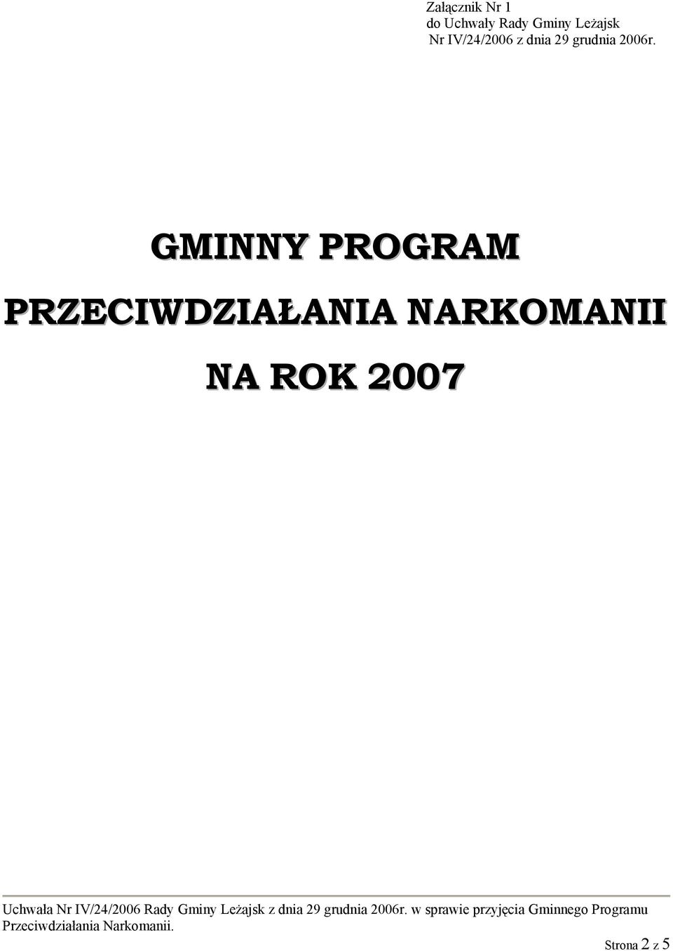 GMINNY PROGRAM PRZECIWDZIAŁANIA NARKOMANII NA ROK 2007 Uchwała Nr