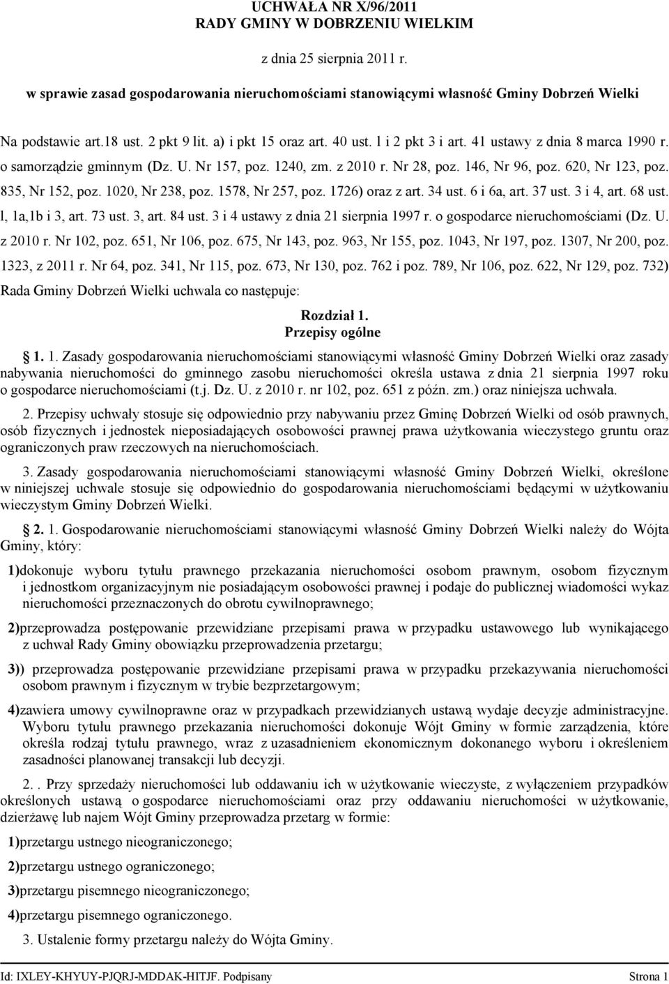 620, Nr 123, poz. 835, Nr 152, poz. 1020, Nr 238, poz. 1578, Nr 257, poz. 1726) oraz z art. 34 ust. 6 i 6a, art. 37 ust. 3 i 4, art. 68 ust. l, 1a,1b i 3, art. 73 ust. 3, art. 84 ust.
