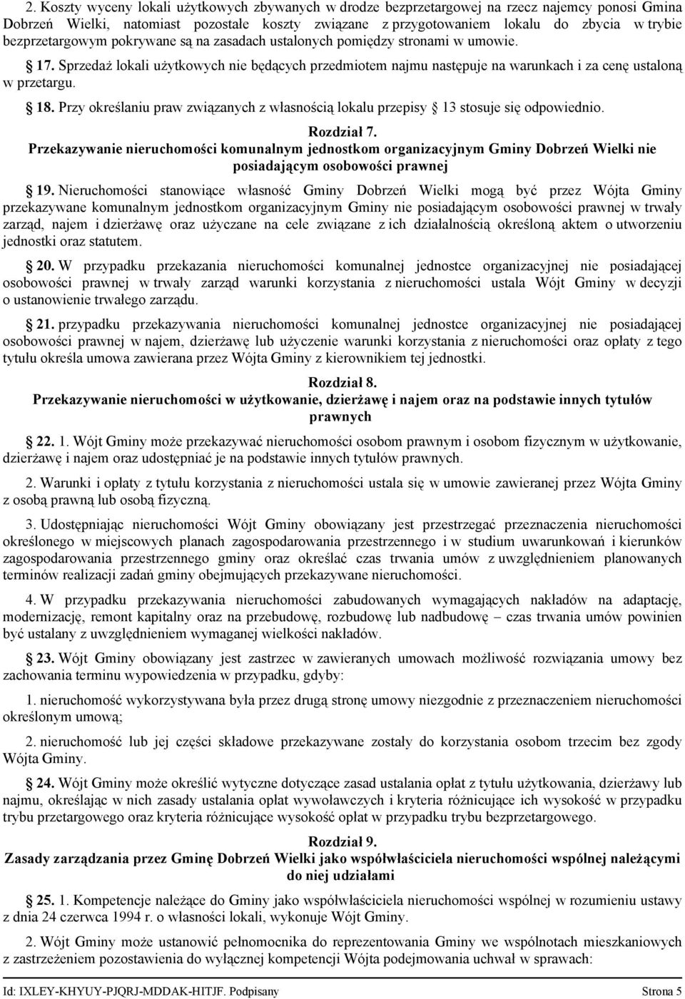 Przy określaniu praw związanych z własnością lokalu przepisy 13 stosuje się odpowiednio. Rozdział 7.