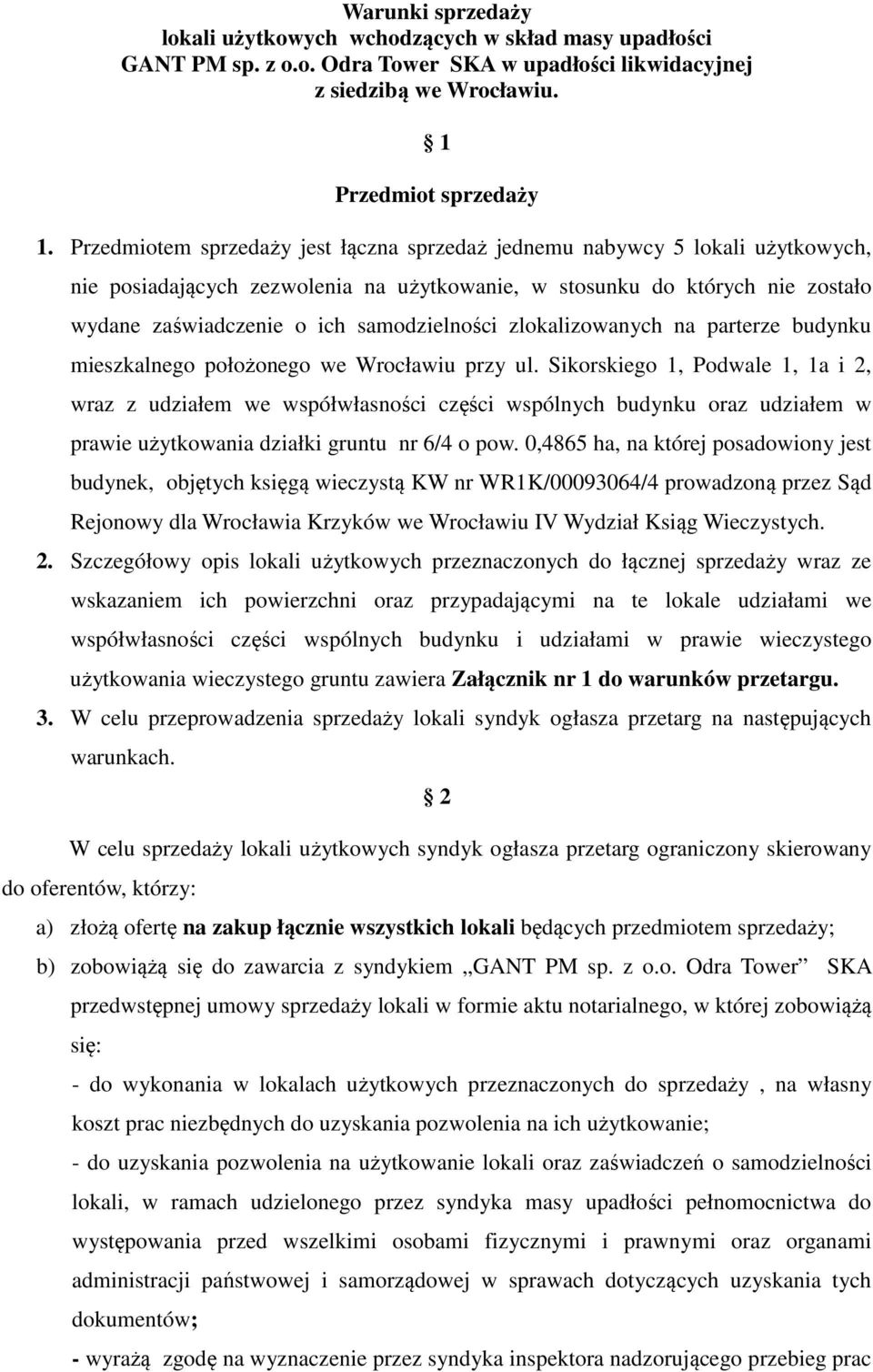 samodzielności zlokalizowanych na parterze budynku mieszkalnego położonego we Wrocławiu przy ul.