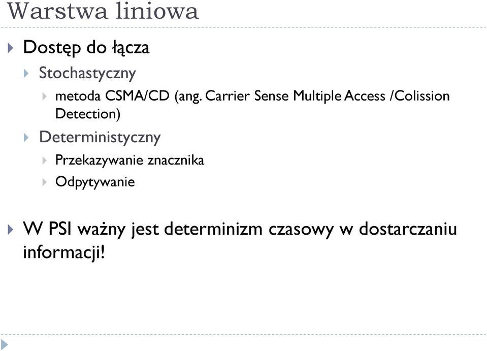 Carrier Sense Multiple Access /Colission Detection)