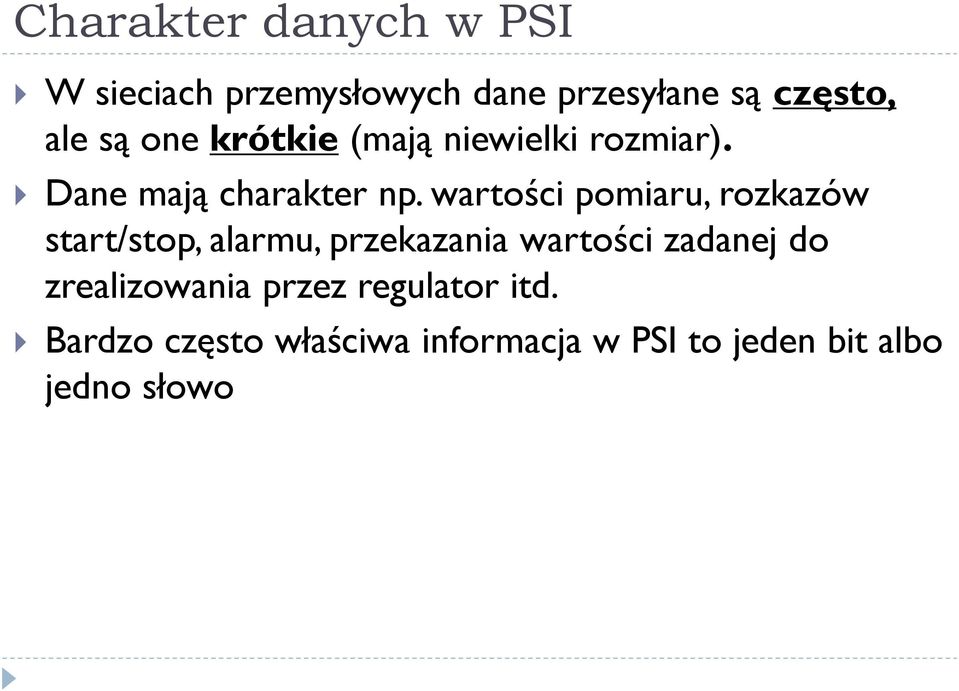 wartości pomiaru, rozkazów start/stop, alarmu, przekazania wartości zadanej do