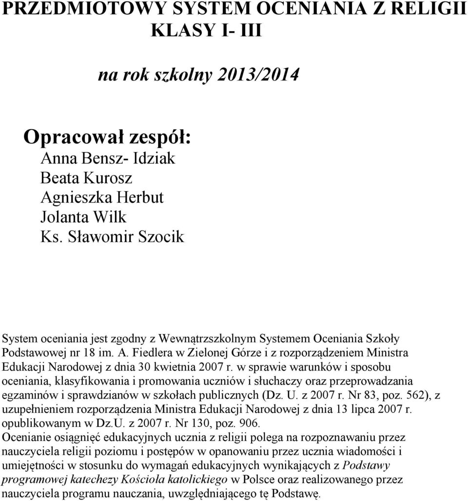 Fiedlera w Zielonej Górze i z rozporządzeniem Ministra Edukacji Narodowej z dnia 30 kwietnia 2007 r.